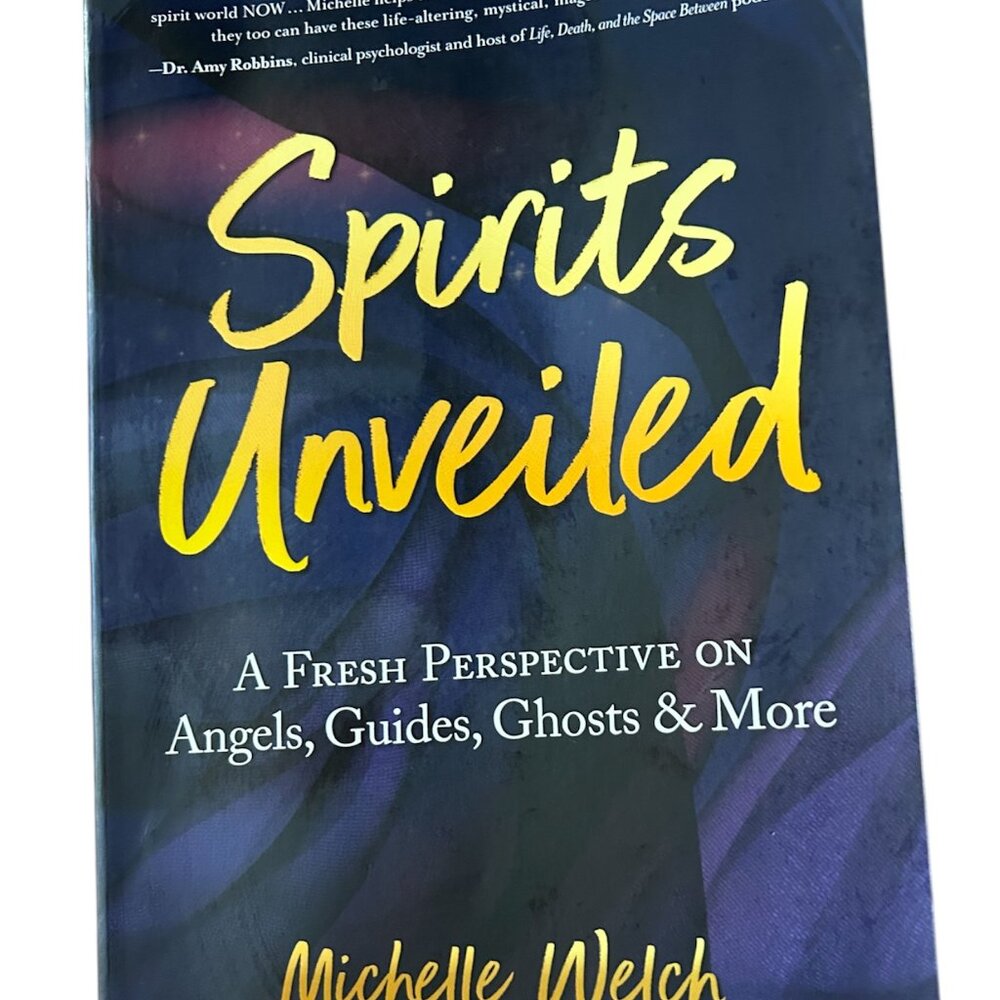 Signed First Edition Spirits Unveiled by Michelle Welch